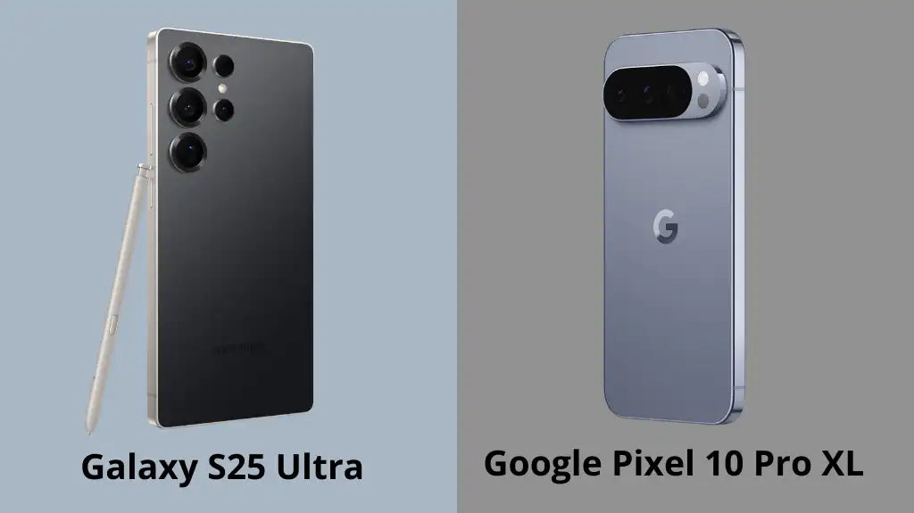 Samsung S25 Ultra Vs Google Pixel 10 Pro XL: The Ultimate Showdown You Can’t Miss!